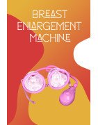 Breast Enlargement Machine